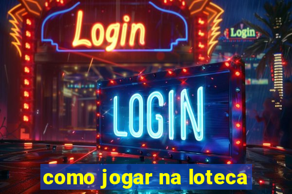 como jogar na loteca